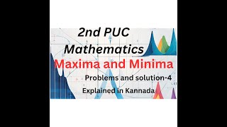 2nd PUCClass 12AODMaxima and MinimaProblems and solution4 Explained in Kannada [upl. by Atsahc]