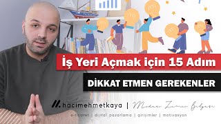 İş Yeri Açmak için 15 Adım  Yeni İş Kurarken Dikkat Etmeniz Gereken Noktalar [upl. by Etteb798]