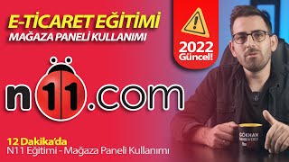 ETicaret Eğitimi  n11com Mağaza Paneli Kullanımı 2022 n11 eticaret [upl. by Nueovas]