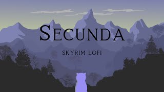 Skyrims Secunda Lofi  Chill Hops amp Bops [upl. by Euginomod]