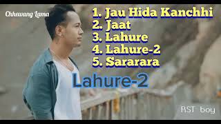 top 5 Best songs of chhewang lama CHHEWANG urgendong chhewanglama [upl. by Amron757]