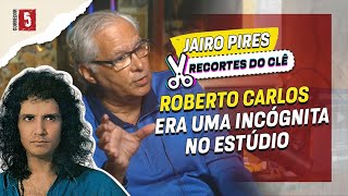 Como era o rei Roberto Carlos no estúdio  Jairo Pires  Recortes do Clê [upl. by Kitrak754]