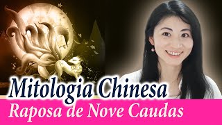 A raposa de nove caudas  Mitologia Chinesa [upl. by Nerrag]