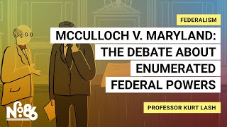 McCulloch v Maryland The Debate About Enumerated Federal Powers No 86 [upl. by Yssac]