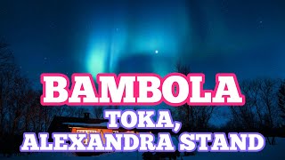 Toka Alexandra Stan  Bambola Lyrics [upl. by Notlrak]