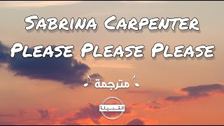 Sabrina Carpenter  Please Please Please مترجمة [upl. by Schram]