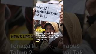 Tenaga Honorer Dihapus Tahun 2025 Pegawai Tak Lolos Seleksi Diselesaikan dengan Cara Ini [upl. by Hakon]