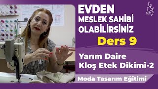 Ders 9  Yarım Daire Kloş Etek Dikimi  2  Moda Tasarım Eğitimi [upl. by Cleland]