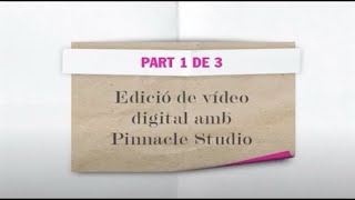 Edició de vídeo digital amb Pinnacle Studio 1 [upl. by Barrett507]