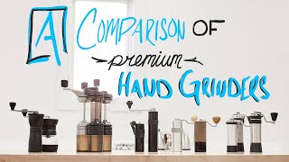 A Comparison of Premium Hand Grinders [upl. by Thetisa]