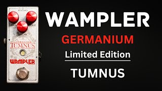 Wampler Limited Edition GERMANIUM TUMNUS  Origional Spec Germanium Diodes [upl. by Derdlim]