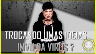 IMVU  Trocando uma Ideias IMVU DA VIRUS  o As ideias [upl. by Anna-Maria247]