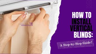 How to Install Vertical Blinds A StepbyStep Guide [upl. by Dasa]