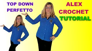 TUTORIAL TOP DOWN quotPERFETTOquot TUTTE LE TAGLIE cardigan giacca uncinetto facile Alex Crochet [upl. by Mudenihc]