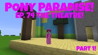 Pony Paradise Ep74 The Theatre Part 1  Amy Lee33  Mine Little Pony [upl. by Rawlinson]