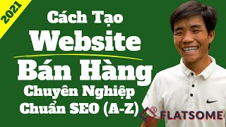 NEW Cách Tạo Website Bán Hàng bằng Flatsome Toàn Tập 2022 Từ A  Z [upl. by Birdella448]