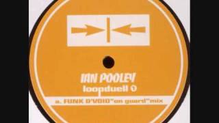 Ian Pooley  Loopduell Funk D Void On Guard Mix [upl. by Hammond104]