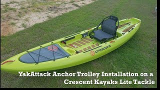 YakAttack Anchor Trolley Installation on a Crescent Kayaks Lite Tackle [upl. by Ev]