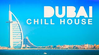 Dubai Exclusive and Sophisticated Chill House Mix [upl. by Clemen]