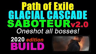 GLACIAL CASCADE MINES Saboteur v20 2020 Edition Path of Exile Build OneShot all bosses [upl. by Curr582]