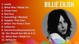 Billie Eilish 2024 MIX Playlist  lovely What Was I Made For Ocean Eyes Bad Guy [upl. by Nnyleimaj]