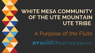 White Mesa Community of the Ute Mountain Ute Tribe A Purpose of the Flute [upl. by Whitver]