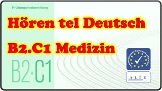 Modelltest B2C1 Medizin Hören Deutsch [upl. by Noreh712]