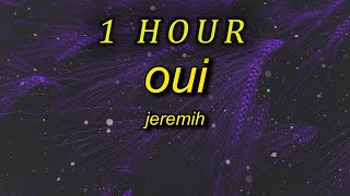 1 HOUR 🕐  Jeremih  oui TikTok Remix Lyrics oh yeah oh oh yeah song theres no we without you [upl. by Gregory456]