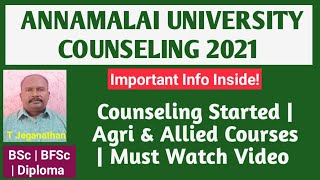 ANNAMALAI UNIVERSITY  2021 Counseling Started  Agri amp Allied Courses  Must Watch [upl. by Anaoy839]