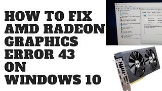 How to Fix AMD Radeon Graphics Error 43 on Windows 10 [upl. by Corin35]