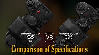 Panasonic Lumix S5IIX vs Panasonic Lumix G95 A Comparison of Specifications [upl. by Merralee]