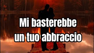 Mi basterebbe un tuo abbraccio amoremio dedicadamore perte polveredistelle [upl. by Monia988]