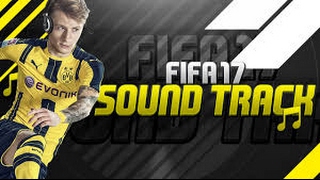 FIFA 17 SOUNDTRACK MUSICAS OFICIAIS FIFA 17 OFFICIAL SONGS [upl. by Suh]