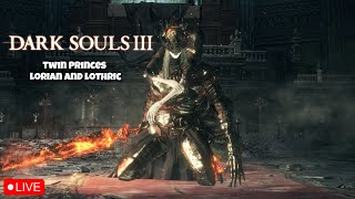 Fighting the Twin Princes Lothric and Lorian  Dark Souls 3 LIVE [upl. by Daigle]