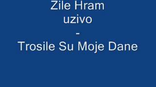 Zile Hram Uzivo  Trosile Su Moje Dane [upl. by Weixel]