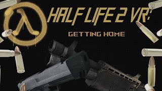 HalfLife 2 VR Getting home Part 1 [upl. by Anaihk]