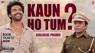 Shehzada Dialogue Promo 04 Kaun Ho Tum  Kartik Aaryan Rajpal Yadav  Rohit Dhawan [upl. by Minda]