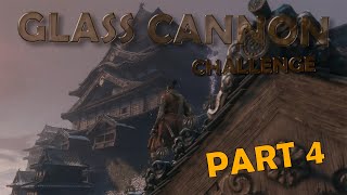 Sekiro  Glass Cannon Challenge  part 4 [upl. by Lynde]