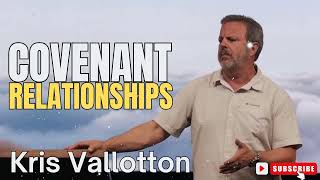 Kris Vallotton Covenant Relationships [upl. by Mcgruter]