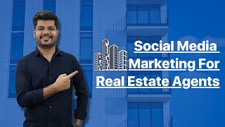 Social Media Marketing For Real Estate Agents  Social Media For Realtors [upl. by Farrington]