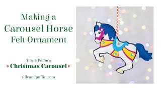 Making a Carousel Horse Felt Ornament [upl. by Oironoh590]