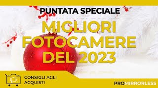 La Grande Sfida delle Fotocamere 2023 Eleggiamo le Migliori per Ogni Livello [upl. by Merv648]