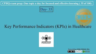 CPHQ exam prep  Key Performance Indicators KPIs in Healthcare  Podcast [upl. by Gregor]