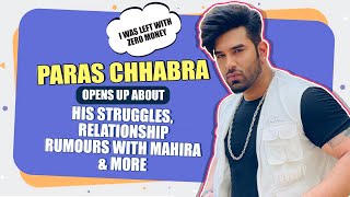 Paras Chhabra On His Struggle Getting Replaced Pahira Trolls amp More [upl. by Brandy]