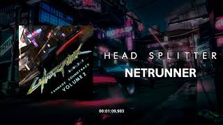 HEAD SPLITTER  Netrunner [upl. by Sternick]