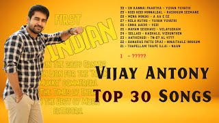 Vijay Antony Tamil Songs TOP 30  Vijay Antony Songs  Tamil Top 30 Songs [upl. by Tiras]