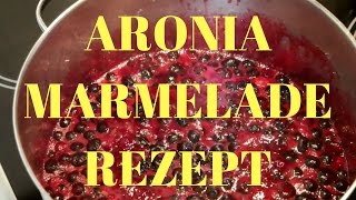 ✅✅ Aronia Marmelade selber machen  Aronia Marmelade Rezept mit Blaubeeren ✅✅ [upl. by Sinnod]