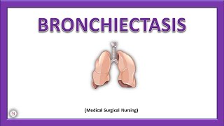 BRONCHIECTASIS  Pathophysiology  Diagnosis  Medical And Nursing Management  The Nurses Station [upl. by Eelessej465]