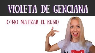 Cómo matizar el rubio con violeta de genciana  Eliminar amarillo pollo [upl. by Ortensia]