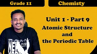 Grade 11 chemistry Unit 1Atomic Structure and the Periodic Table part 9  ተሻሽሎ የቀረበ [upl. by Elvin]